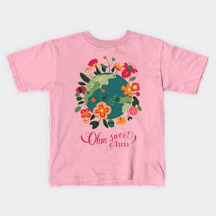 Mother Earth: Ohm Sweet Ohm Kids T-Shirt